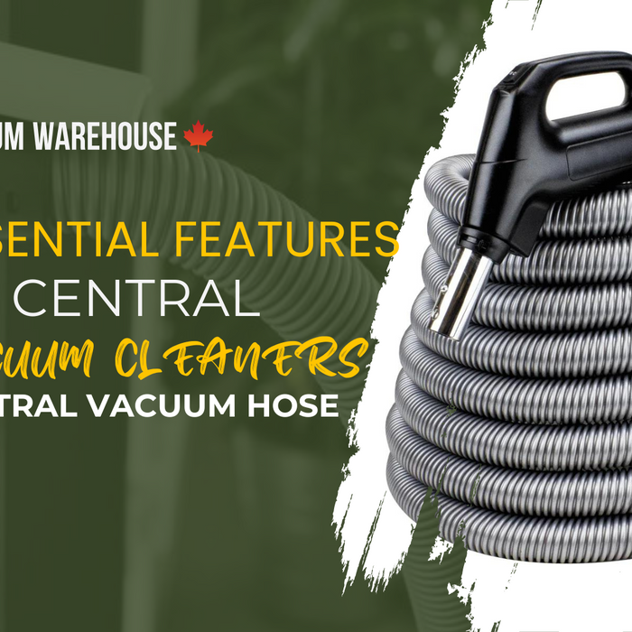 Essential Features of Central Vacuum Cleaners: Central Vacuum Hose
