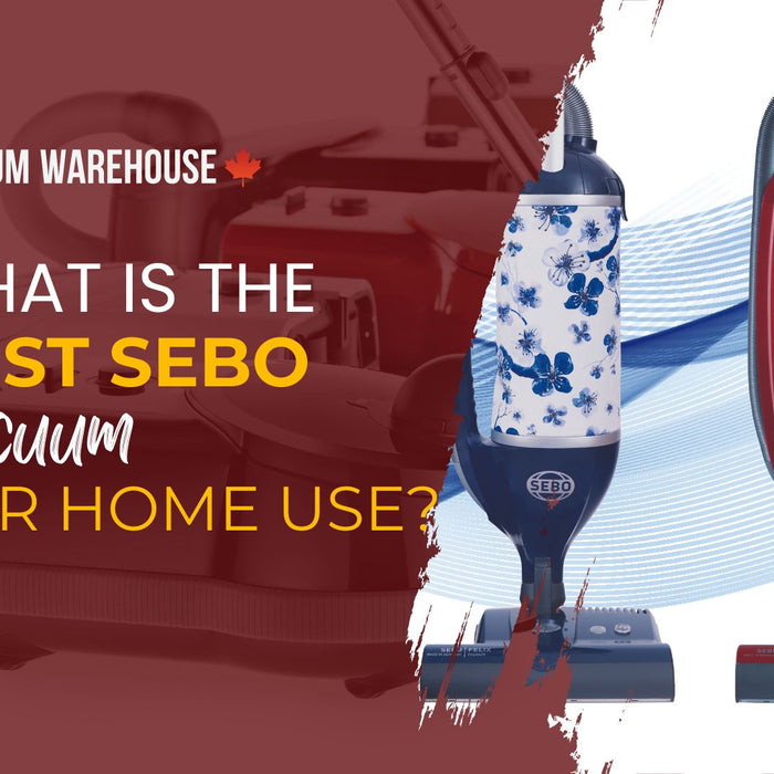 What is the best SEBO vacuum for home use?